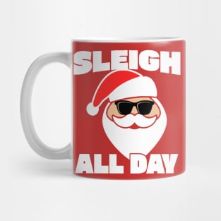 Sleigh All Day Funny Santa Claus Mug